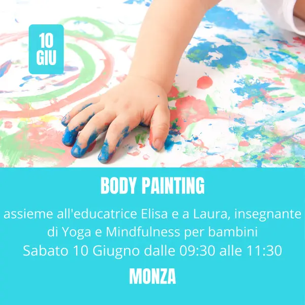 Locandina del body painting di sabato 10 giugno, dalle 09:30 alle 11:30 a Monza, con l’educatrice Elisa e Laura, insegnante di yoga e mindfulness per bambini