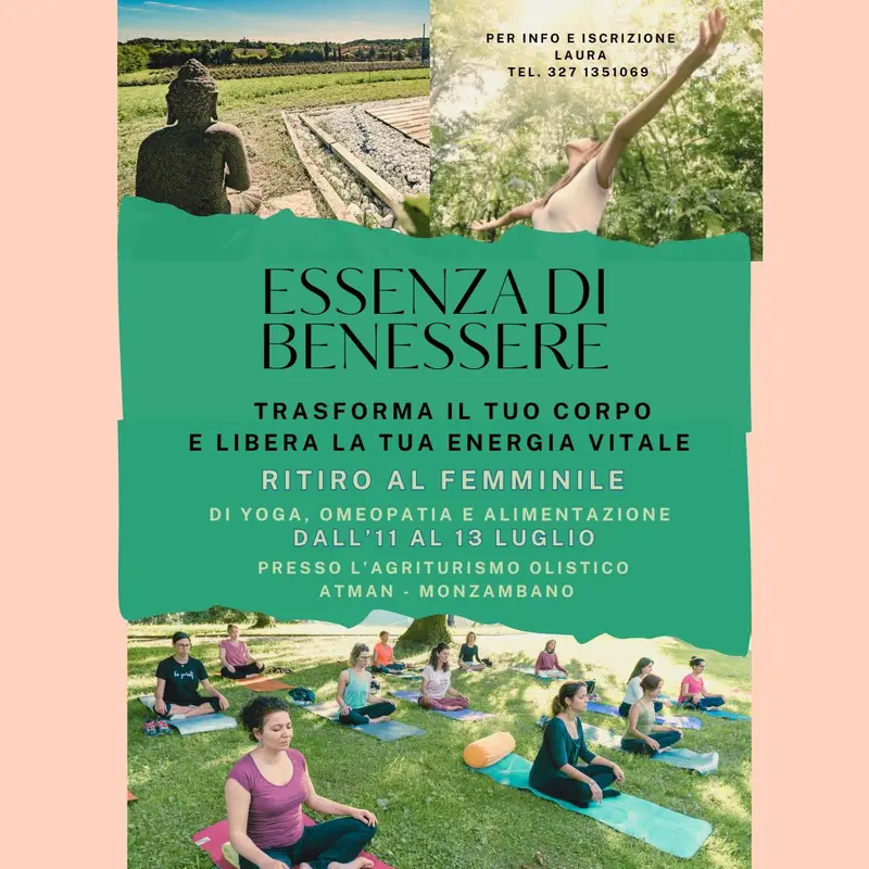 Locandina “Essenza di benessere”: ritiro al femminile di yoga, omeopatia e alimentazione dall’11 al 13 luglio all’agriturismo olistico Atman di Monzambano